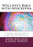 Wycliffe's Bible with Apocrypha: A Modern-Spelling Version of the 14th Century Middle English Translation