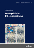 Wyclifsche Bibeluebersetzung: Ein Projekt Im Spannungsfeld Zwischen Anforderungen Und Moeglichkeiten
