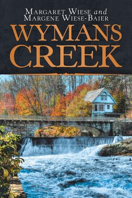 Wymans Creek - Wiese, Margaret, and Wiese-Baier, Margene