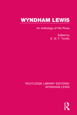 Wyndham Lewis: An Anthology of His Prose - Tomlin, E W F (Editor)