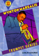 Wynton Marsalis: Trumpet Genius - Gourse, Leslie