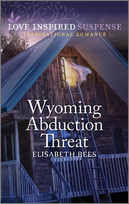 Wyoming Abduction Threat - Rees, Elisabeth