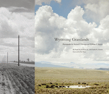 Wyoming Grasslands: Photographs by Michael P. Berman and William S. Suttonvolume 19
