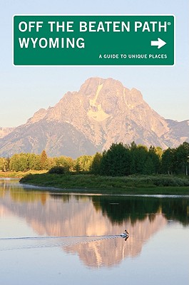 Wyoming Off the Beaten Path(r): A Guide to Unique Places - McCoy, Michael