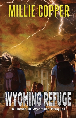 Wyoming Refuge: A Havoc in Wyoming Prequel - Copper, Millie