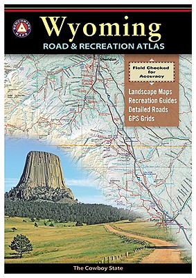 Wyoming Road & Recreation Atlas - Benchmark Maps (Creator)