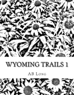 Wyoming Trails 1: Color Me Calm Coloring Books