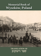 Wyszk?w Memorial Book: Translation of Sefer Wyszk?w