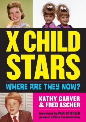 X Child Stars: Where Are They Now? - Garver, Kathy, and Ascher, Fred