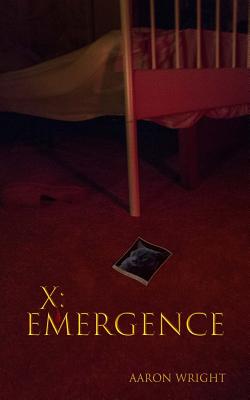 X: Emergence - Johnson, Ahttietto, and O'Neil, Karen (Editor), and Wright, Aaron