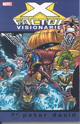 X-Factor Visionaries: Peter David - Volume 4 - David, Peter (Text by), and David, Shana (Text by), and Dietz, Skip (Text by)