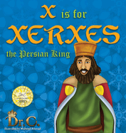 X is for Xerxes the Persian King