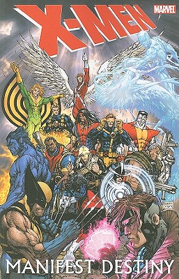 X-Men: Manifest Destiny - Aaron, Jason (Text by), and Carey, Mike (Text by), and Asmus, James (Text by)