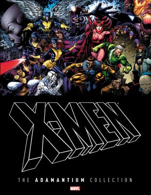 X-Men: The Adamantium Collection - Lee, Stan (Text by), and Thomas, Roy (Text by), and Claremont, Chris (Text by)