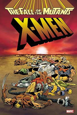 X-Men: The Fall of the Mutants - Simonson, Louise (Text by), and Claremont, Chris (Text by), and Gruenwald, Mark (Text by), and Nocenti, Ann (Text by)