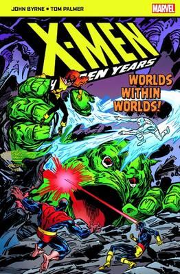 X-Men The Hidden Years; Worlds within Worlds - Byrne, John