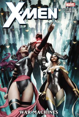 X-men: War Machines - Gischler, Victor, and Conrad, Will (Artist)