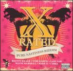 X-Rated: Pure Nastiness Riddim