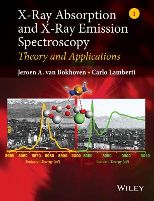 X-Ray Absorption and X-Ray Emission Spectroscopy, 2 Volume Set: Theory and Applications - van Bokhoven, Jeroen A., and Lamberti, Carlo