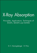 X-Ray Absorption: Principles, Applications, Techniques of Exafs, Sexafs and Xanes