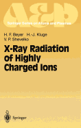 X-Ray Radiation of Highly Charged Ions