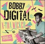 X-Tra Wicked: Bobby Digital Reggae Anthology