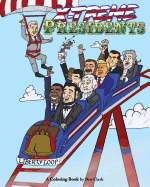 X-Treme Presidents: A Coloring Book