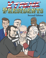 X-treme Presidents: Second Edition: A Coloring Book