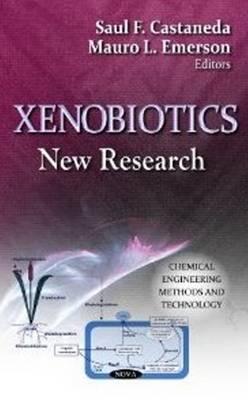 Xenobiotics: New Research - Castaneda, Saul F (Editor), and Emerson, Mauro L (Editor)