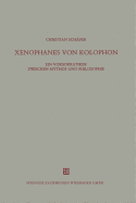 Xenophanes Von Kolophon: Ein Vorsokratiker Zwischen Mythos Und Philosophie