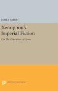 Xenophon's Imperial Fiction: On the Education of Cyrus