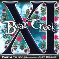 XI: Pow-Wow Songs Recorded Live at San Manuel - Bear Creek