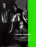 Xicano Progeny: Investigative Agents, Executive Council, and Other Representatives from The... - Rascon, Armando, and Lipsett, Suzanne (Editor)