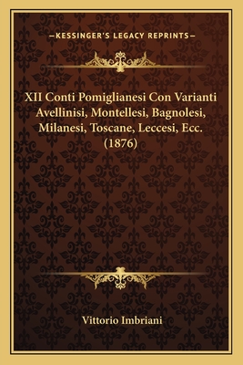 XII Conti Pomiglianesi Con Varianti Avellinisi, Montellesi, Bagnolesi, Milanesi, Toscane, Leccesi, Ecc. (1876) - 