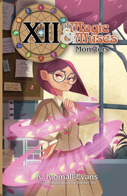 XII Of Magic and Muses Vol 1 Monsters - Kiomall-Evans, K, and Ho, Rachel (Cover design by)