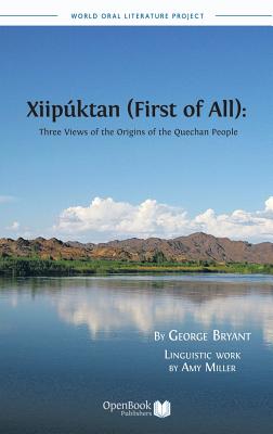 Xiipuktan (First of All): Three Views of the Origins of the Quechan People - Bryant, George M a, and Miller, Amy, Professor