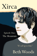 Xirca: Episode One: The Mountain