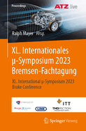 XL. Internationales -Symposium 2023 Bremsen-Fachtagung: XL. International -Symposium 2023 Brake Conference