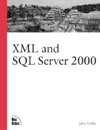 XML and SQL Server 2000 - Griffin, John