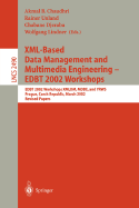 XML-Based Data Management and Multimedia Engineering - Edbt 2002 Workshops: Edbt 2002 Workshops XMLDM, Mdde, and Yrws, Prague, Czech Republic, March 24-28, 2002, Revised Papers