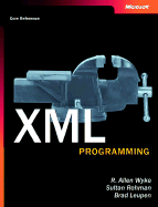 XML Programming (Core Reference) - Rofail, Ash, and Wyke, R Allen