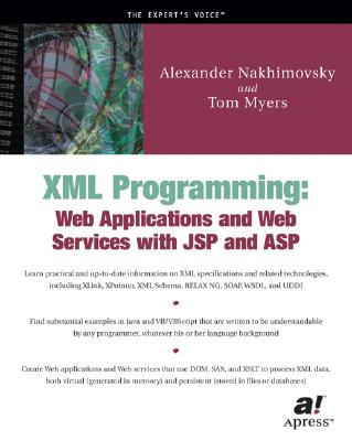 XML Programming: Web Applications and Web Services with JSP and ASP - Myers, Tom, and Nakhimovsky, Alexander