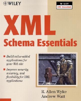 XML Schema Essentials - Wyke, R Allen, and Watt, Andrew, and Fitzgerald, Mike