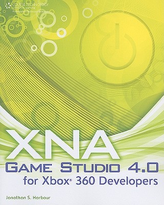 XNA Game Studio 4.0 for Xbox 360 Developers - Harbour, Jonathan S., and Walsh, Jeromy