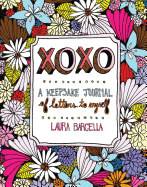 Xoxo: A Keepsake Journal of Letters to Myself