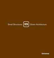XS: Small Structures, Green Architecture