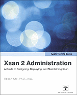 Xsan 2 Administration: A Guide to Designing, Deploying, and Maintaining Xsan