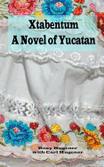Xtabentum: A Novel of Yucatan
