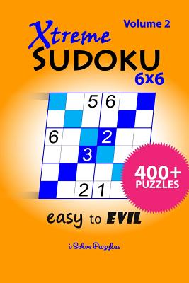 Xtreme SuDoKu 6x6 Easy to Evil: 400+ Puzzles - Isolvepuzzles