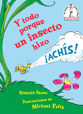 Y Todo Porque Un Insecto Hizo ach?s! (Because a Little Bug Went Ka-Choo! Spanish Edition) - Stone, Rosetta, and Frith, Michael (Illustrator)